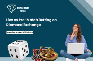 Read more about the article Live vs Pre-Match Betting on Diamond Exchange