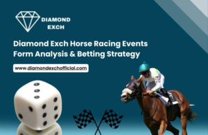 Read more about the article Diamond Exch Horse Racing Events Form Analysis & Betting Strategy 