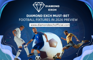 Read more about the article Diamond Exch Must-Bet Football Fixtures in 2026 Preview
