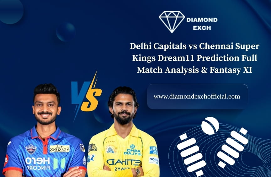 Read more about the article Delhi Capitals vs Chennai Super Kings Dream11 Prediction: Full Match Analysis & Fantasy XI