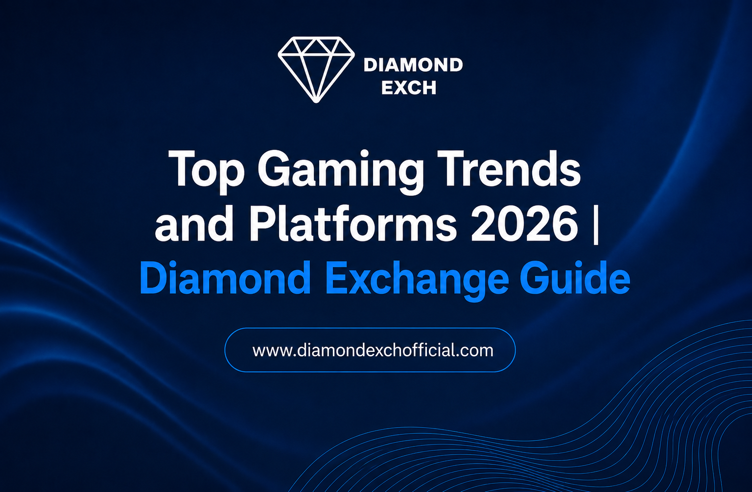 Read more about the article Top Gaming Trends and Platforms 2026 | Diamond Exchange Guide