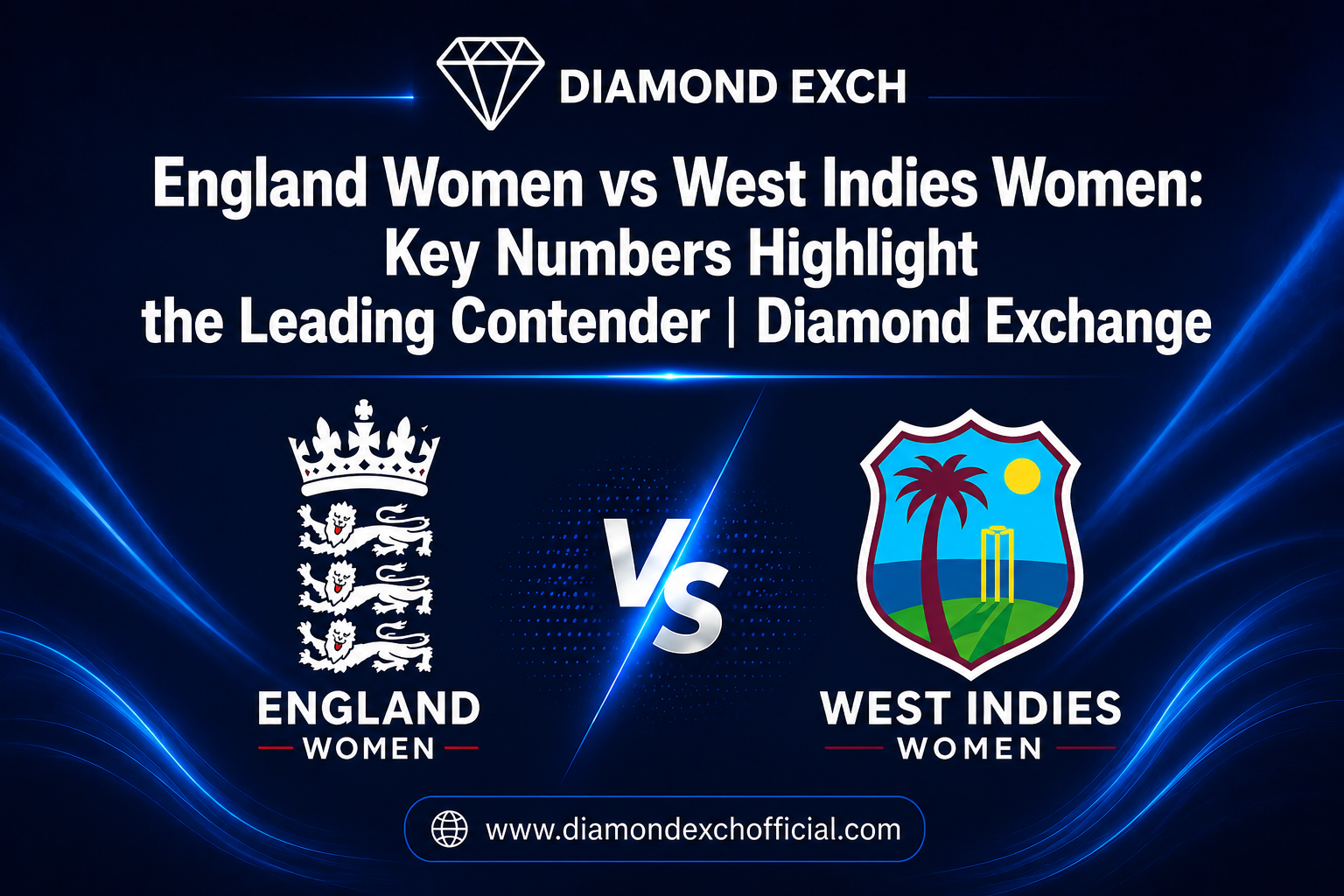 Read more about the article England Women vs West Indies Women: Key Numbers Highlight the Leading Contender | Diamond Exchange