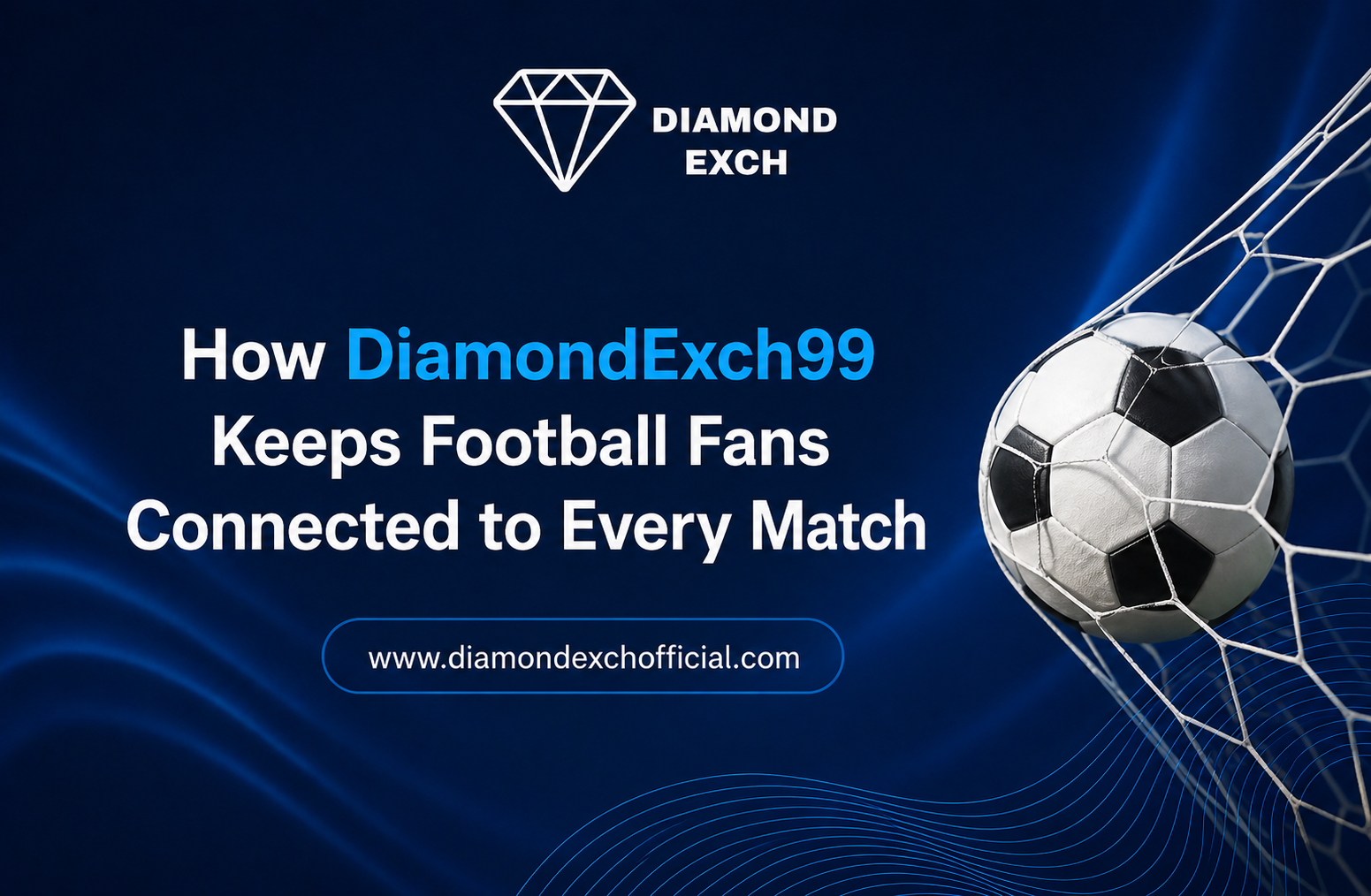 Read more about the article How DiamondExch99 Keeps Football Fans Connected to Every Match