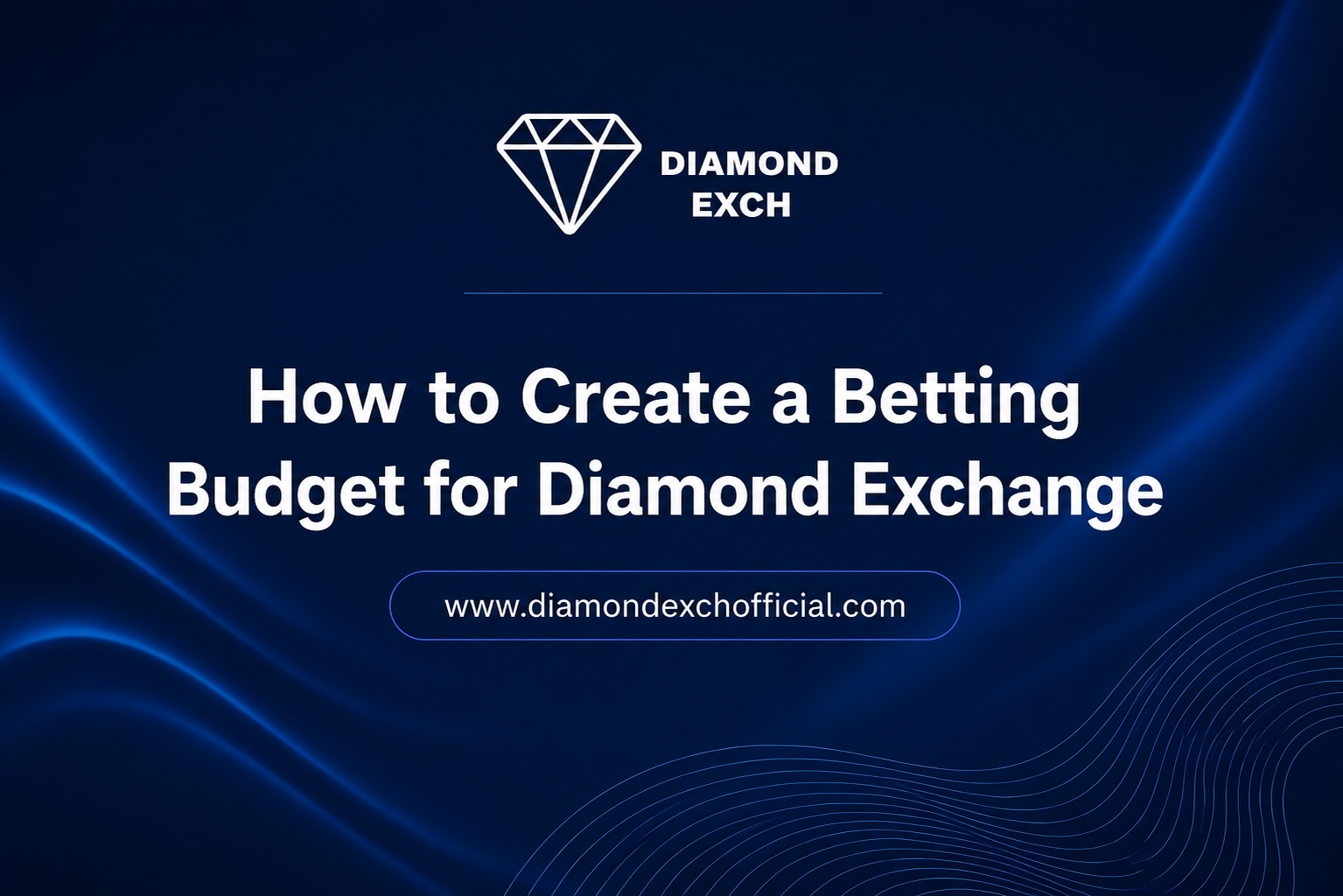 You are currently viewing How to Create a Betting Budget for Diamond Exchange
